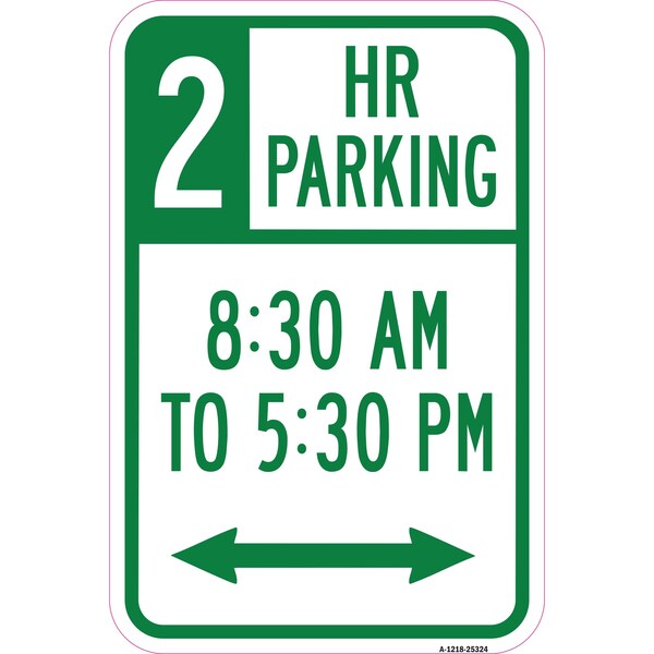 Signmission 2 Hour Parking 830 Am To 530 Pm With Double, Heavy-Gauge Aluminum, 12" x 18", A-1218-25324 A-1218-25324 - main